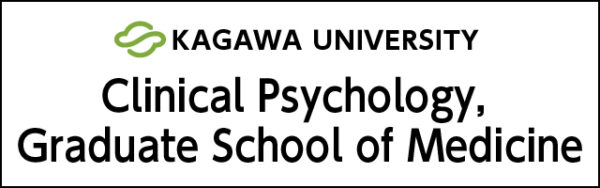 Clinical Psychology, Graduate School of Medicine, Kagawa University